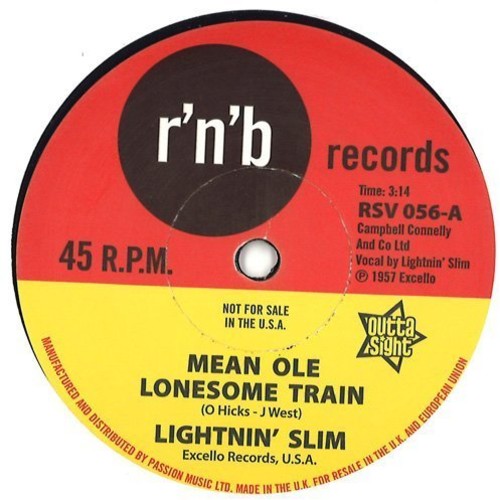 Litenin' Slim: Mean Ole Lonesome Train / Have Your Way - 7-INCH SINGLE