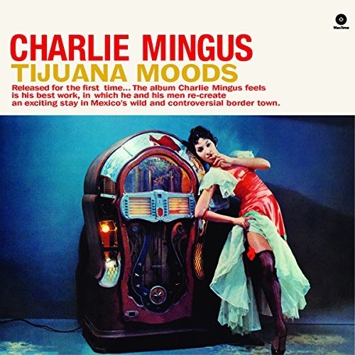 Charles Mingus: Tijuana Moods - VINYL LP