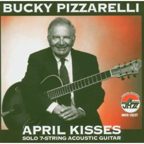 Bucky Pizzarelli: April Kisses - COMPACT DISCS