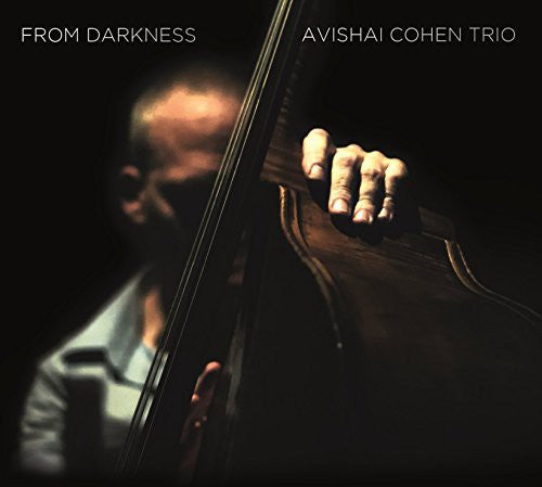Avishai Cohen Trio: From Darkness - COMPACT DISCS