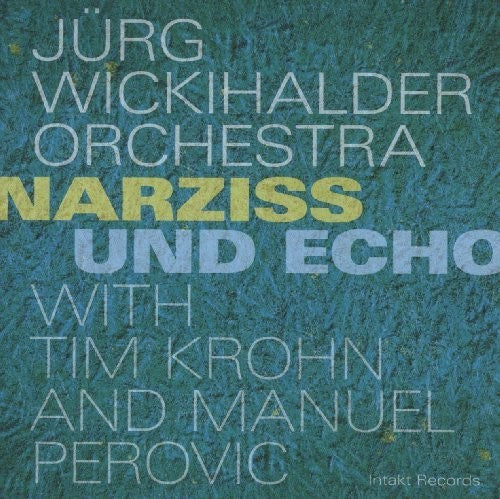 Wickihalder / Perovic / Wickihalder / Krohn: Narziss Und Echo - COMPACT DISCS