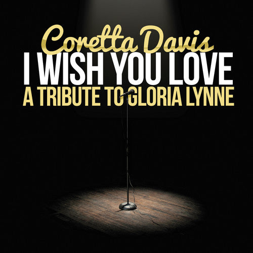 Coretta Davis: I Wish You Love (A Tribute to Gloria Lynne) - COMPACT DISCS
