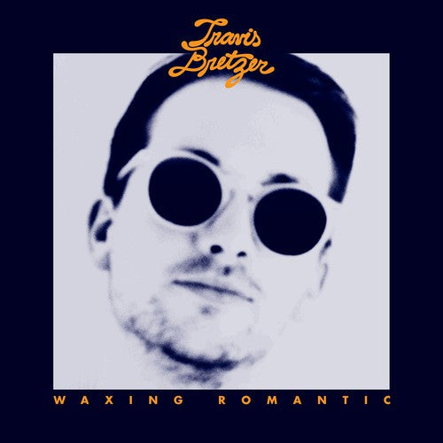 Travis Bretzer: Waxing Romantic - VINYL LP