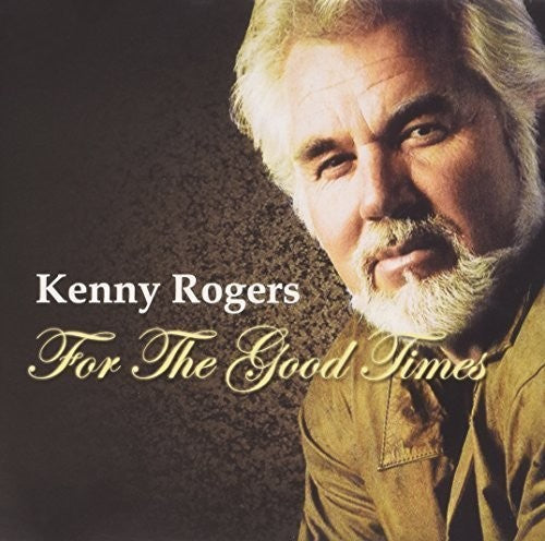 Kenny Rogers: For the Good Times - COMPACT DISCS