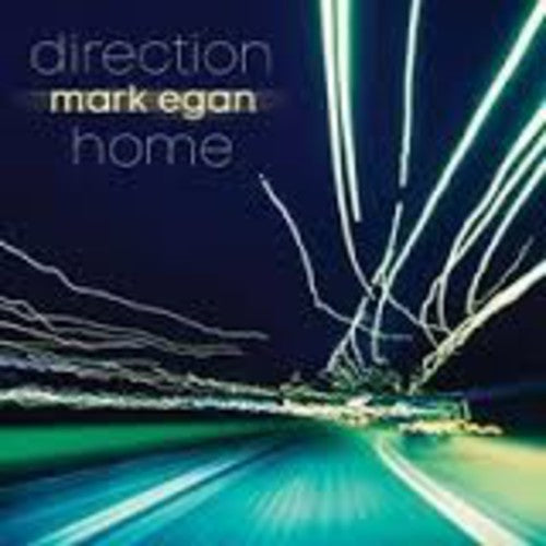 Mark Egan: Direction Home - COMPACT DISCS