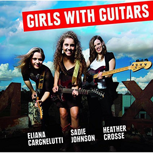 Eliana Cargnelutti: Girls with Guitars - COMPACT DISCS