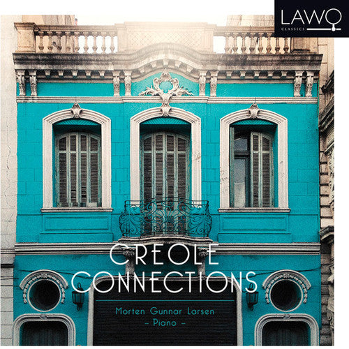 Gunnar Larsen: Creole Connections - COMPACT DISCS