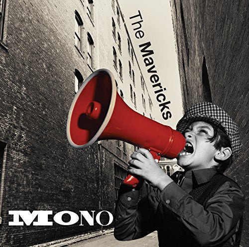 The Mavericks: Mono - COMPACT DISCS