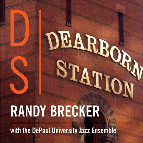 Brecker, Randy / Depaul University Jazz Ensemble: Dearborn Station - COMPACT DISCS