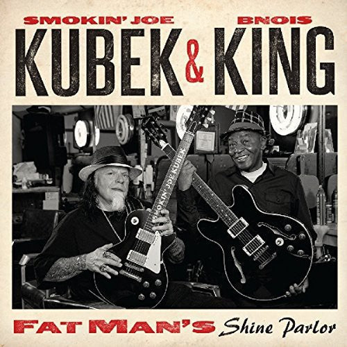 Smokin Joe Kubek & King, Bnois: Fat Man's Shine Parlor - COMPACT DISCS