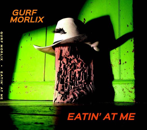 Gurf Morlix: Eatin at Me - COMPACT DISCS