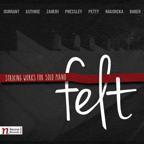 Durrant / Guthrie / Baker / Petty / Rojahn / Baker: Felt-Striking Works for Solo Pno - COMPACT DISCS