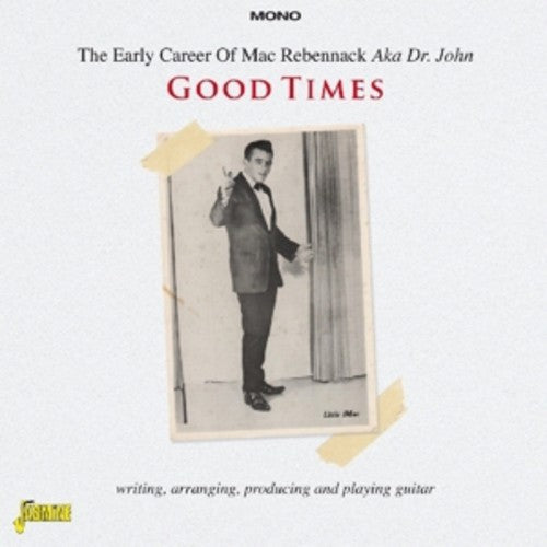 Mac Rebennack: Early Career: Good Times - COMPACT DISCS