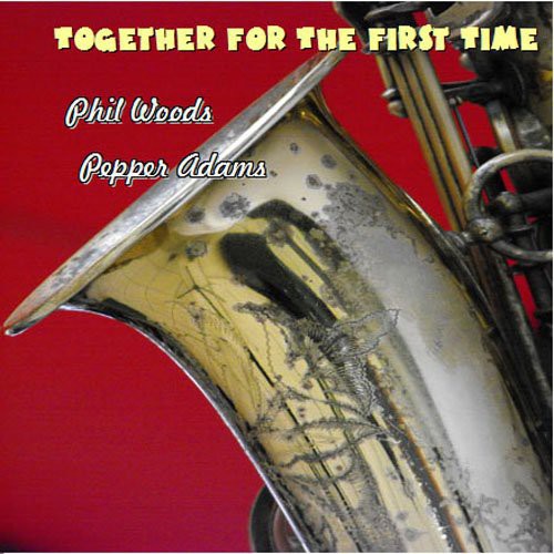 Woods, Phil / Adams, Pepper: Together for the First Time - COMPACT DISCS