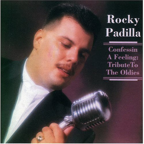 Rocky Padilla: Confessin a Feeling: Tribute to Oldies - COMPACT DISCS