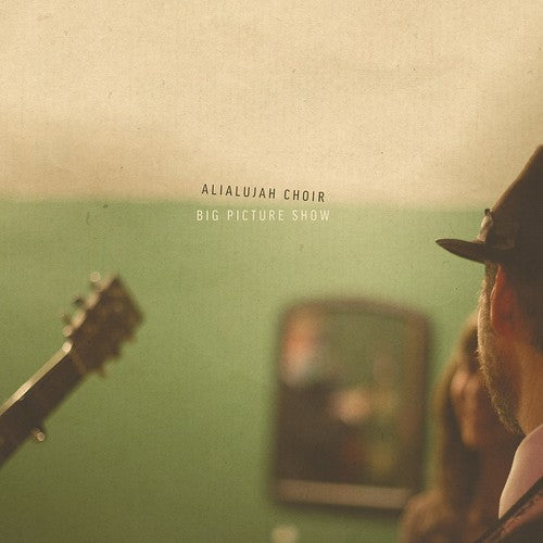 The Alialujah Choir: Big Picture Show - COMPACT DISCS