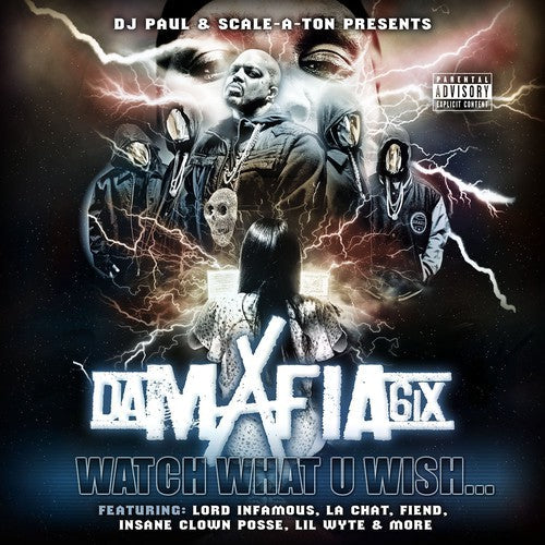 Da Mafia 6ix: Watch What U Wish - COMPACT DISCS