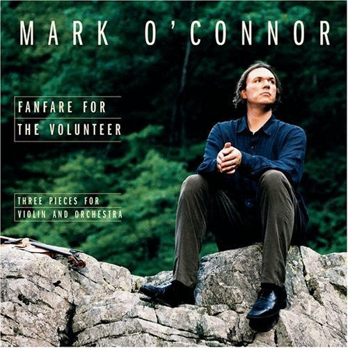 Mark O'Connor: Fanfare for the Volunteer - COMPACT DISCS