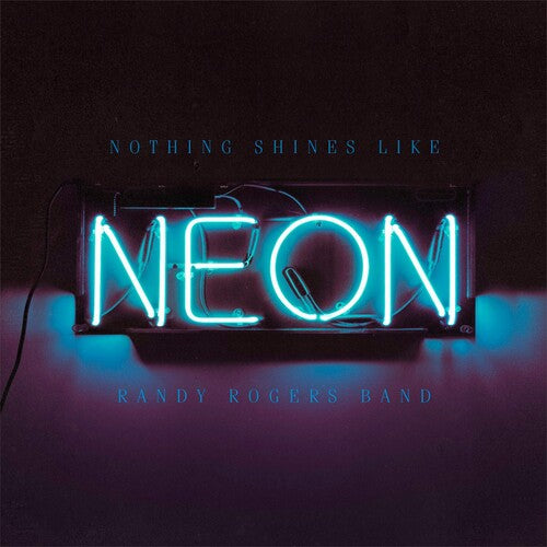 Randy Rogers: Nothing Shines Like Neon - COMPACT DISCS