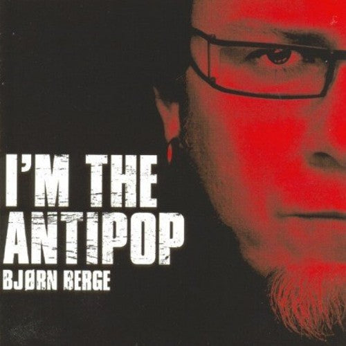 Bj rn Berge: I'm The Antipop - COMPACT DISCS
