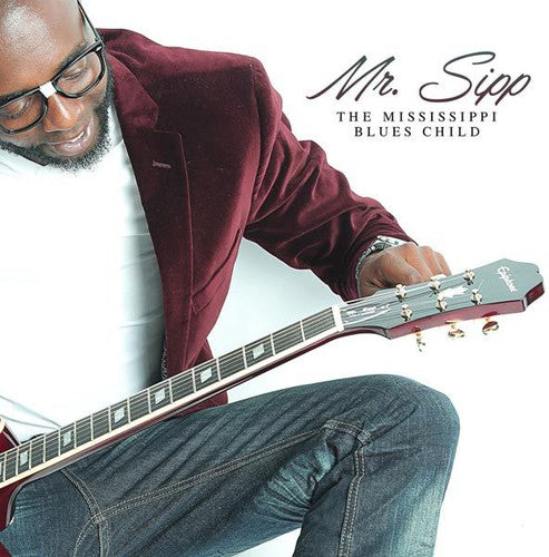 Mr Sipp: Mississippi Blues Child - COMPACT DISCS