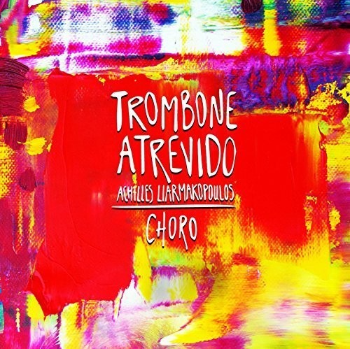 Achilles Liarmakopoulos: Trombone Atrevido - COMPACT DISCS