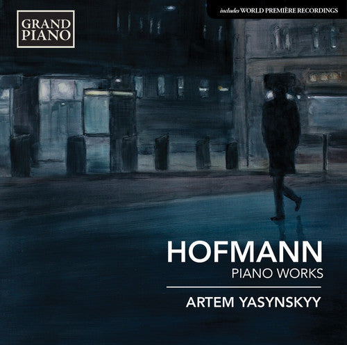 Hofmann / Yasynskyy, Artem: Piano Works - COMPACT DISCS