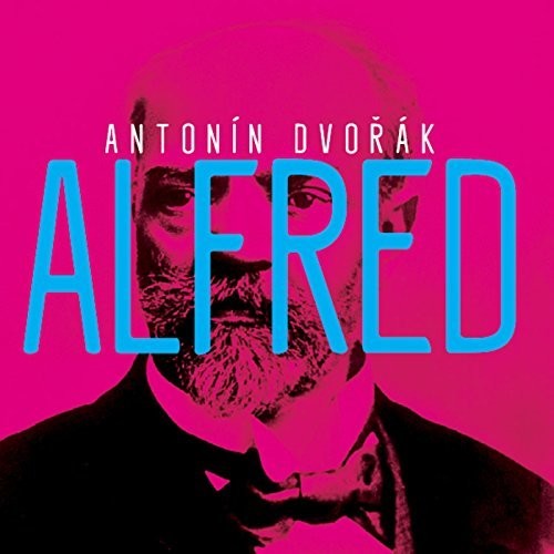 Dvorak / Petra Froese / Czech Philharmonic Choir: Alfred - COMPACT DISCS