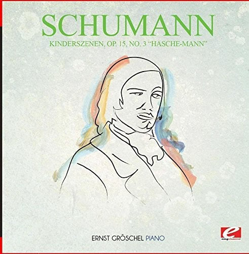 Schumann: Kinderszenen Op. 15 No. 3 Hasche-Mann - COMPACT DISCS