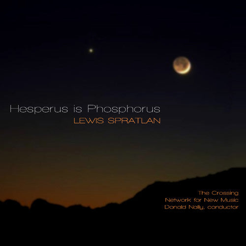 Spratlan / Crossing / Network for New Music: Hesperus Is Phosphorus - COMPACT DISCS