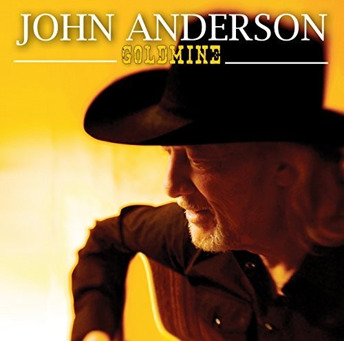 John Anderson: Goldmine - COMPACT DISCS