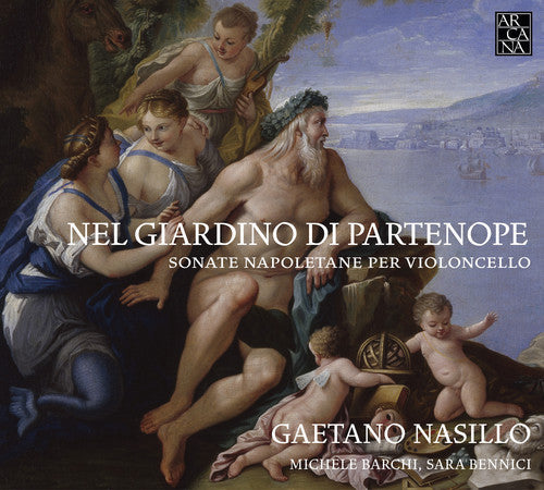 Gaetano Nasillo: Nel Giardino Di Partenope - Neapolitan Cello - COMPACT DISCS