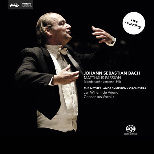 Bach, J.S. / Netherlands So / De Vriend: St. Matthew Passion (Mendelssohn 1841) - COMPACT DISCS