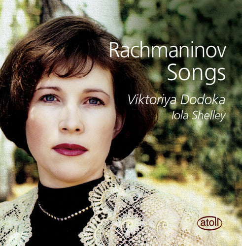Rachmaninov / Dodoka, Viktoriya / Shelley: Songs - COMPACT DISCS