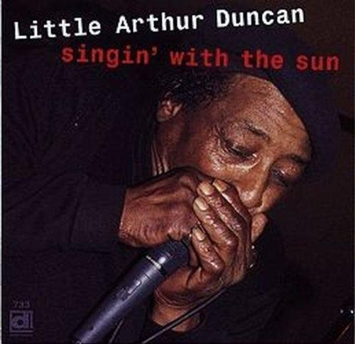 Little Arthur Duncan: Singin With The Sun - COMPACT DISCS