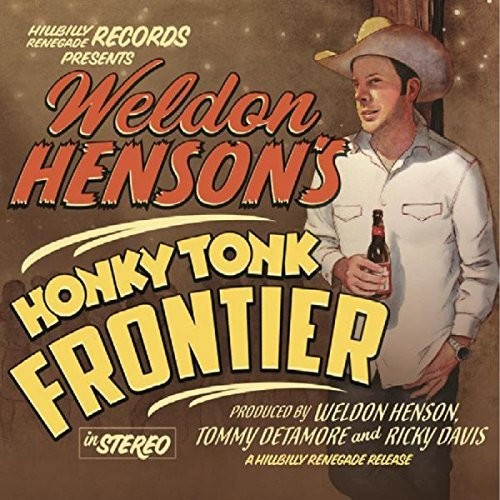 Weldon Henson: Honky Tonk Frontier - COMPACT DISCS