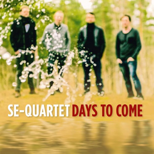 SE-Quartet: Days to Come - COMPACT DISCS