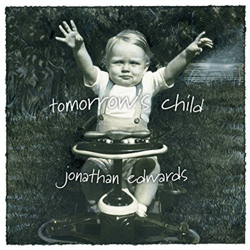 Jonathan Edwards: Tomorrow's Child - COMPACT DISCS