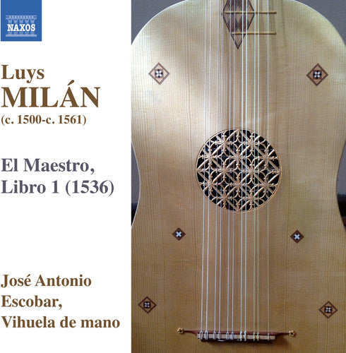Milan / Escobar, Jose Antonio: Works for Solo Vihuela 1 - COMPACT DISCS