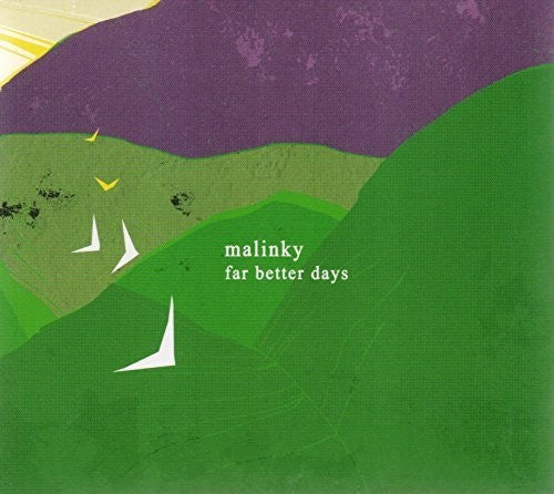 Malinky: Far Better Days - COMPACT DISCS