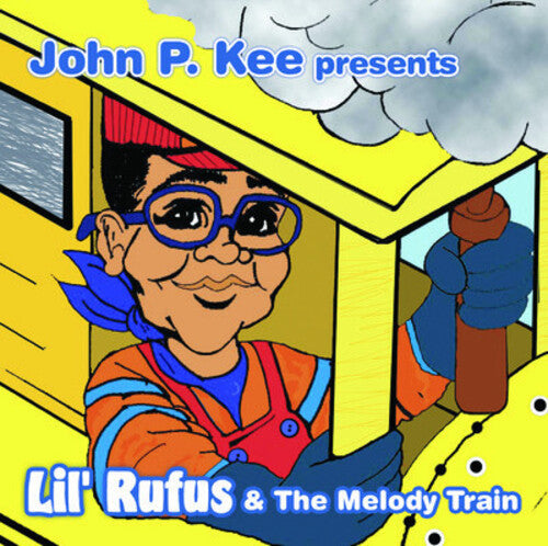 Lil Rufus: John P. Kee Presents Lil Rufus and The Melody Train - COMPACT DISCS