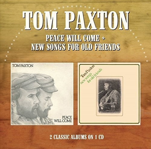 Tom Paxton: Peace Will Come / New Songs for Old Friends - COMPACT DISCS