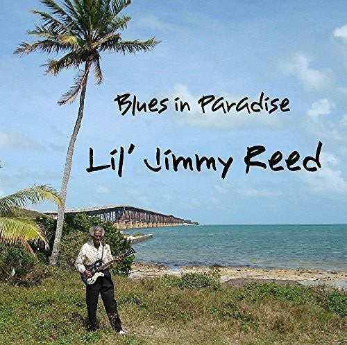 Lil Jimmy Reed: Blues in Paradise - COMPACT DISCS