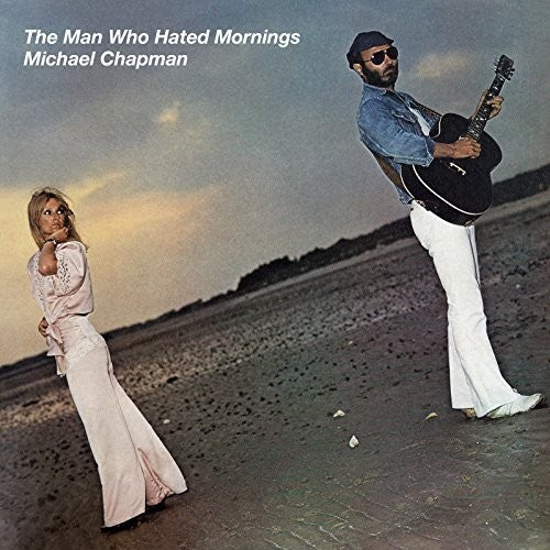 Michael Chapman: Man Who Hated Mornings - COMPACT DISCS