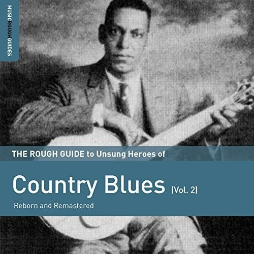 Various: Rough Guide To Unsung Heroes Of Country Blues, Vol. 2 - COMPACT DISCS