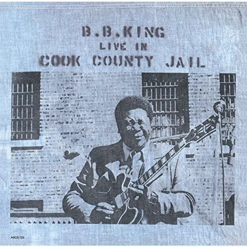 B.B. King: Live in Cook County Jail - COMPACT DISCS