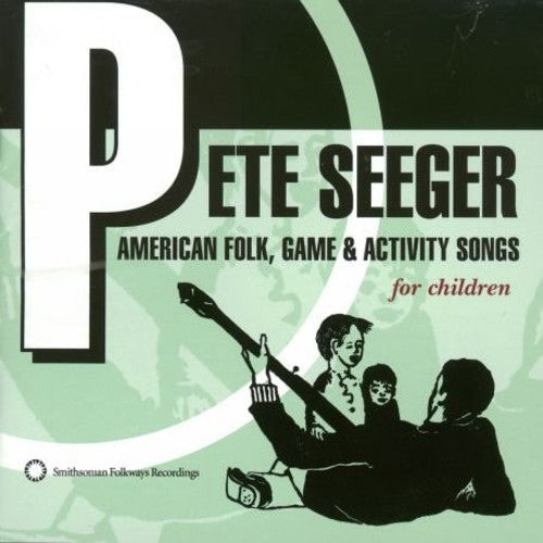 Pete Seeger: American Folk, Game and Activity Songs For Children - COMPACT DISCS
