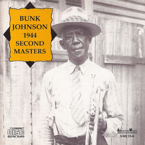 Bunk Johnson: Second Masters - COMPACT DISCS