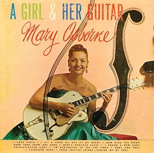 Mary Osborne: Girl & Her Guitar - COMPACT DISCS