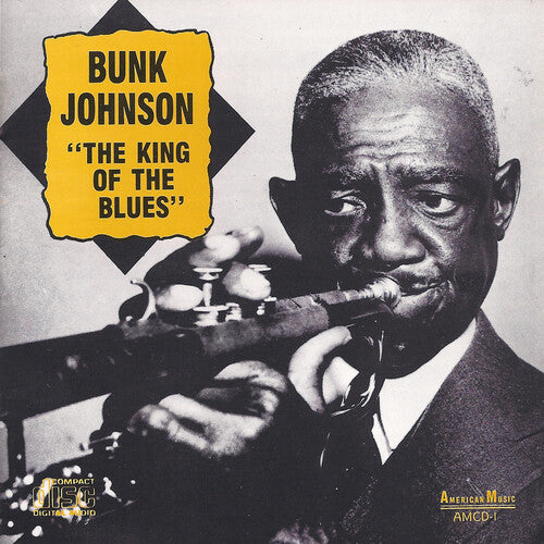 Bunk Johnson: King of Blues - COMPACT DISCS